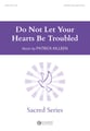Do Not Let Your Hearts Be Troubled SATB choral sheet music cover